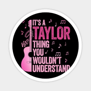 It's A Taylor Thing You Wouldn't Understand Retro Groovy 80s Magnet